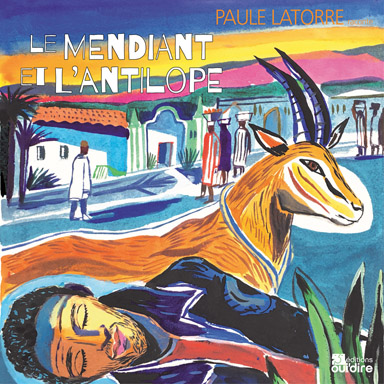 Le mendiant et l&rsquo;Antilope