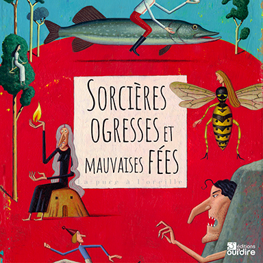 Sorcières, Ogresses et mauvaises fées
