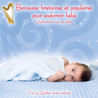 Berceuses bretonnes et populaires pour endormir bébé (Luskellerezhiou war an delenn)