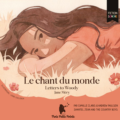 Le chant du monde, letters to Woody