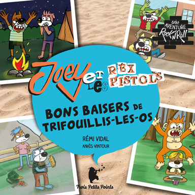 Joey et les Rex Pistols – Bons baisers de Trifouillis les Os