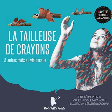 La tailleuse de crayons et autres histoires de mots