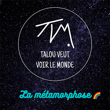 Talou veut voir le monde – La métamorphose