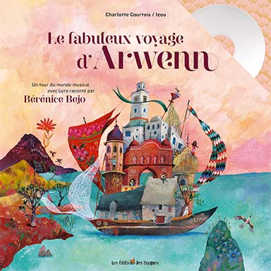 Le fabuleux voyage d&rsquo;Arwenn