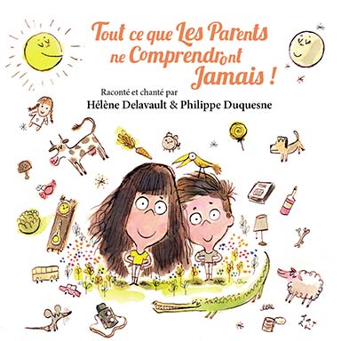 Tout ce que les parents ne comprendront jamais