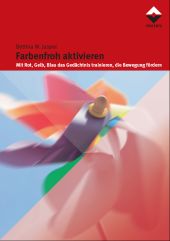 FARBENFROH AKTIVIEREN<br>
Mit Rot, Gelb, Blau das Gedächtnis trainieren, die Bewegung fördern
