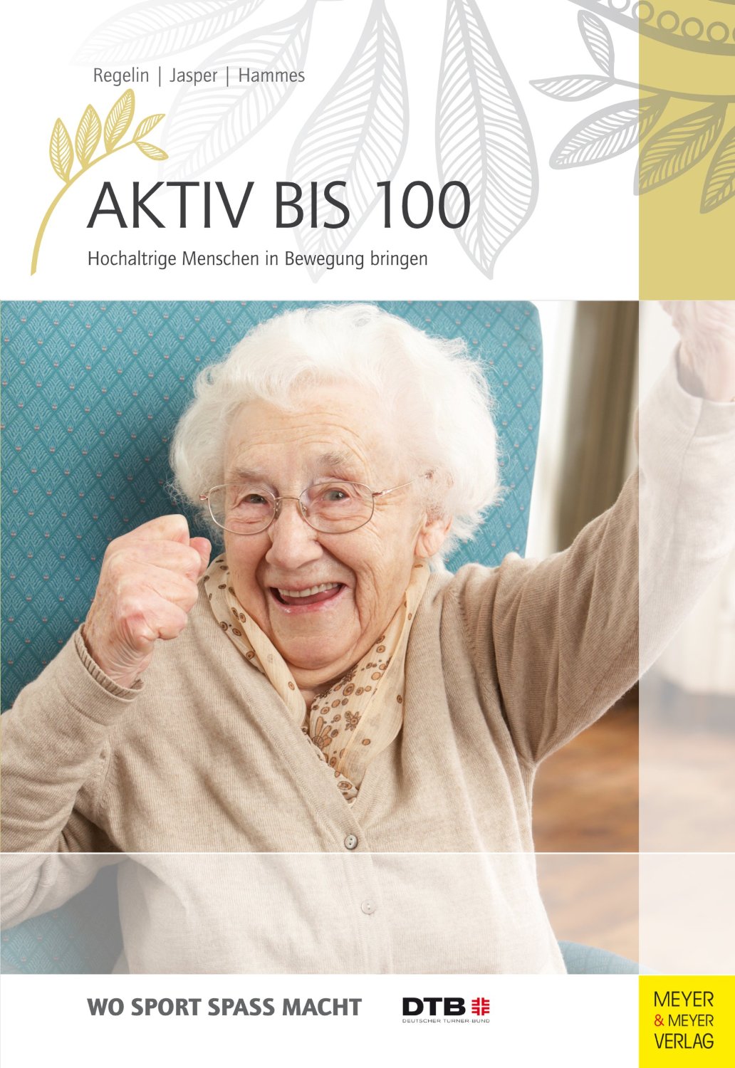 AKTIV BIS 100<br>
Hochaltrige Menschen in Bewegung bringen