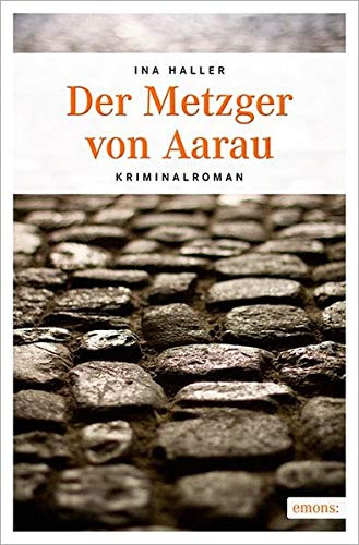 Cover des Buchs Der Metzger von Aarau: Kriminalroman (Kantonspolizei Aargau)