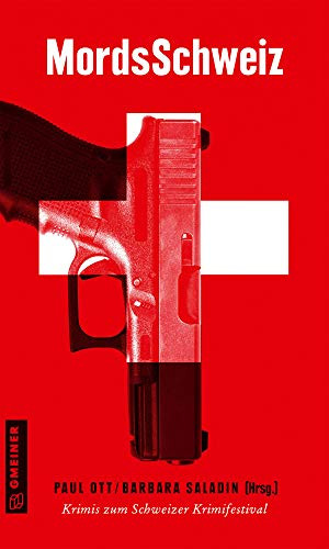 Cover des Buchs MordsSchweiz: Krimis zum Schweizer Krimifestival (Kriminalromane im GMEINER-Verlag)