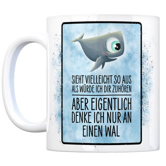 Sieht vielleicht so aus als würde ich dir Kaffeebecher Büro Kaffeetasse Wal