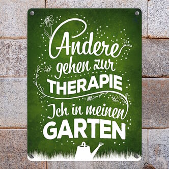 Andere gehen zur Therapie ich in meinen Garten - Metallschild Schild