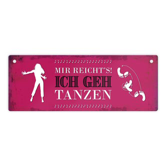 Metallschild mit Spruch Mir reicht/'s Ich geh kicken Blechschild Schild