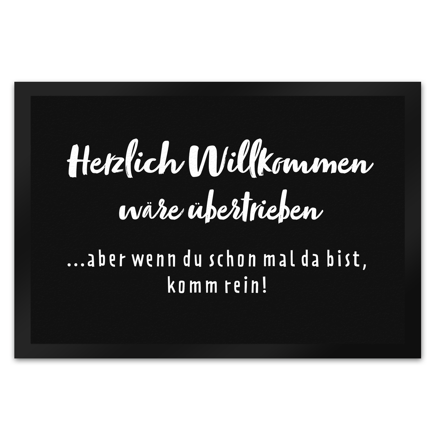 Herzlich Willkommen wäre übertrieben Fußmatte in 35x50 cm