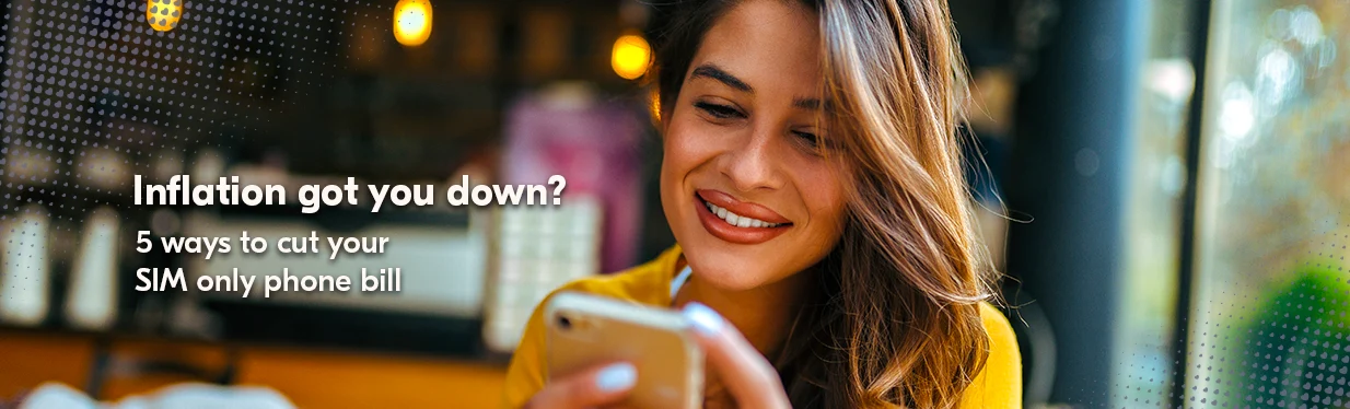 5 Ways to Cut Your SIM-Only Phone Bill