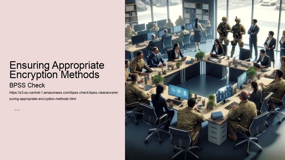 Ensuring Appropriate Encryption Methods  