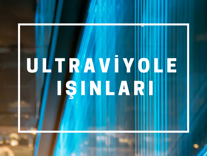 ultraviyole ışınları