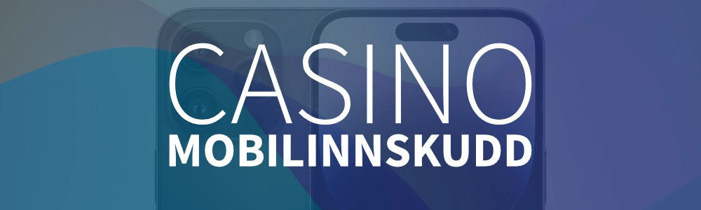 Mobilinnskudd på casino