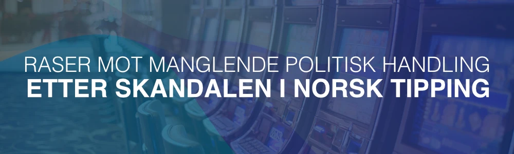 Raser mot manglende politisk handling etter skandalen i Norsk Tipping