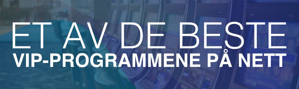 Et av de beste VIP-programmene på nett