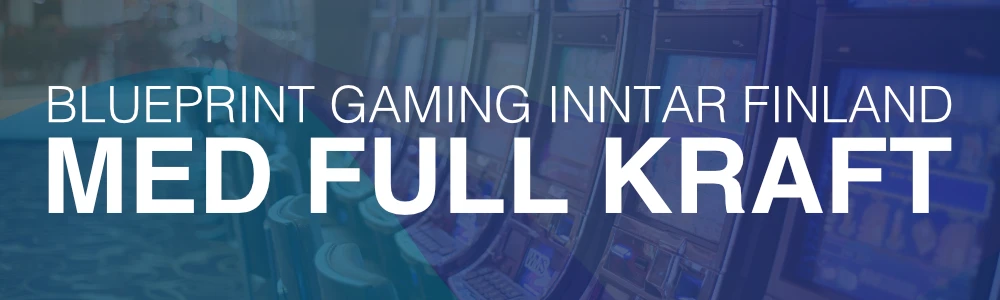 Blueprint Gaming inntar Finland med full kraft