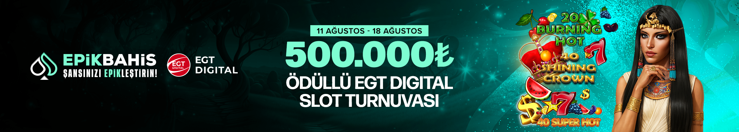EPİKBAHİS ÜYELERİNE ÖZEL EGT Digital Turnuvası