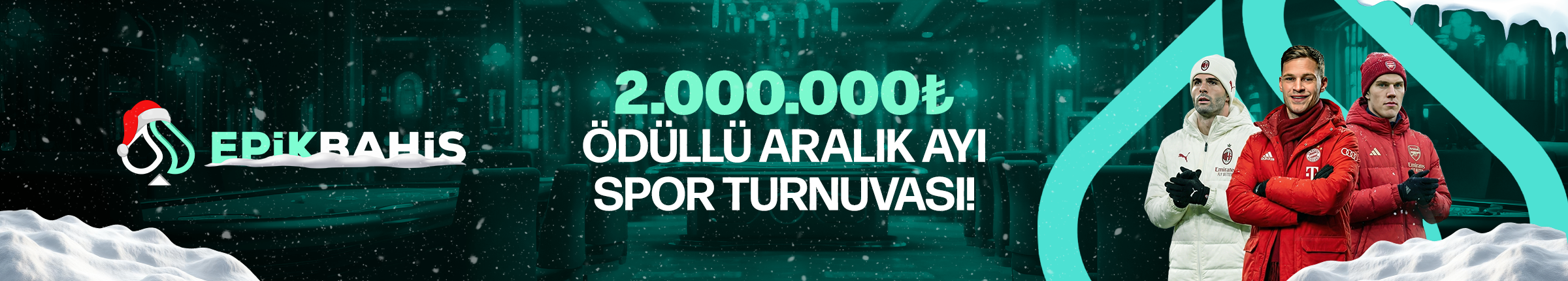 EPİKBAHİS ÜYELERİNE ÖZEL ARALIK AYI SPOR TURNUVASI