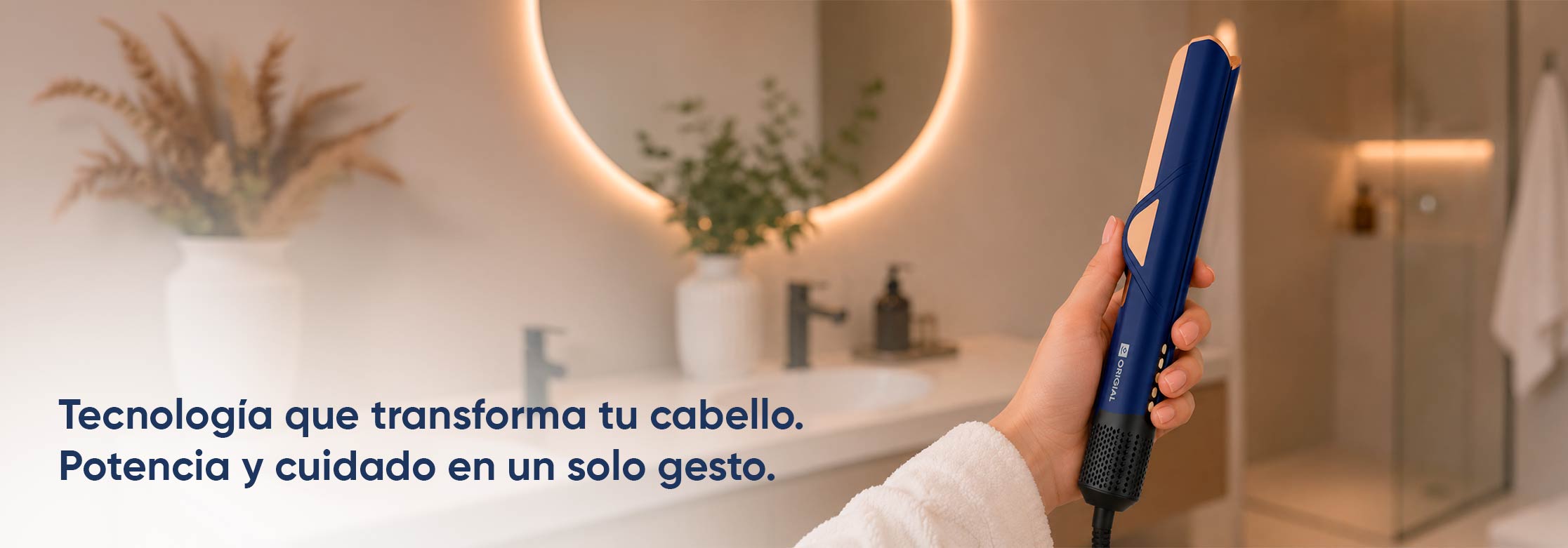 Tecnología que transforma tu cabello. Potencia y cuidado en un solo gesto.