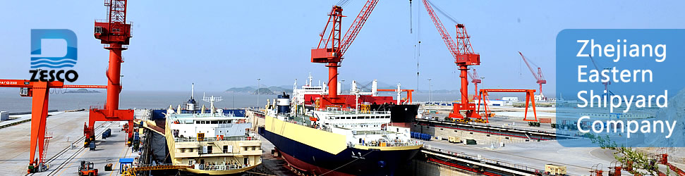 ZESCO - ZHEJIANG EASTERN SHIPYARD CO.,LTD ZESCO - ZHEJIANG EASTERN SHIPYARD CO.,LTD