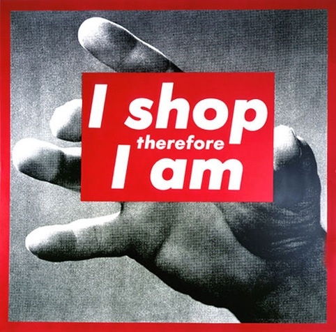 I shop therefore I am by Barbara Kruger