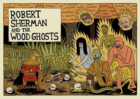 Robert Sherman and the Wood Ghosts by Jack Teagle