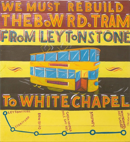 Rebuild the Bow Road Tram, by Bob Roberta Smith