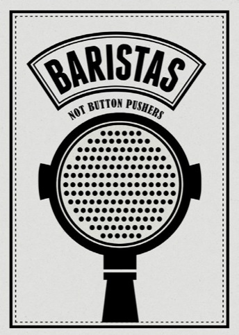 Baristas Not Button Pushers posters