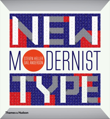 Cover for New Modernist Type, by Steven Heller and Gail Anderson