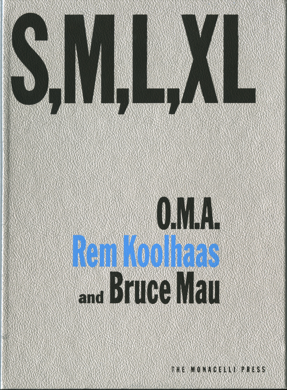 Piers Gough has chosen Small Medium Large Extra Large by Rem Koolhaas 