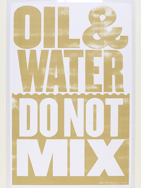 Oil and Water Do Not Mix, Anthony Burrill, 2010