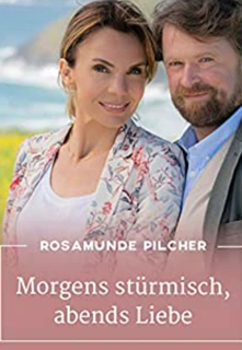 Rosamunde Pilcher: Morgens stürmisch, abends Liebe filmo online nuotraukos