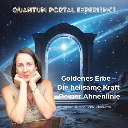 Quantum Portal 18 Uhr - Goldenes Erbe – Die heilsame Kraft Deiner Ahnenlinie (Dauer: 20:13)