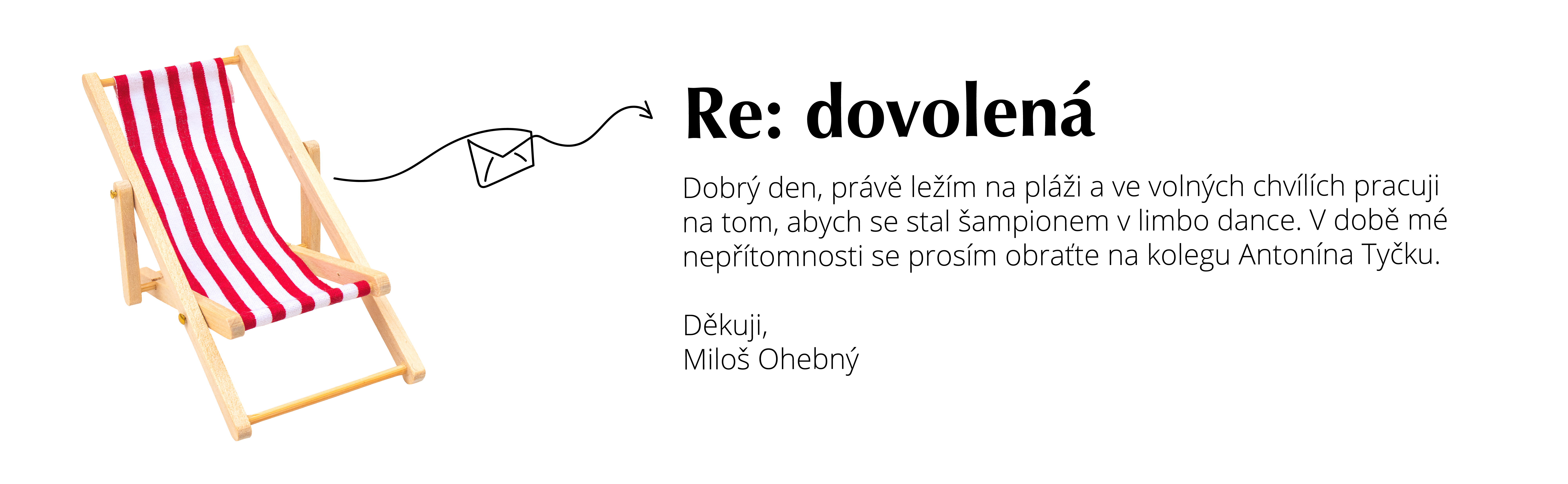 Když jsou kolegové na dovolené Když jsou kolegové na dovolené