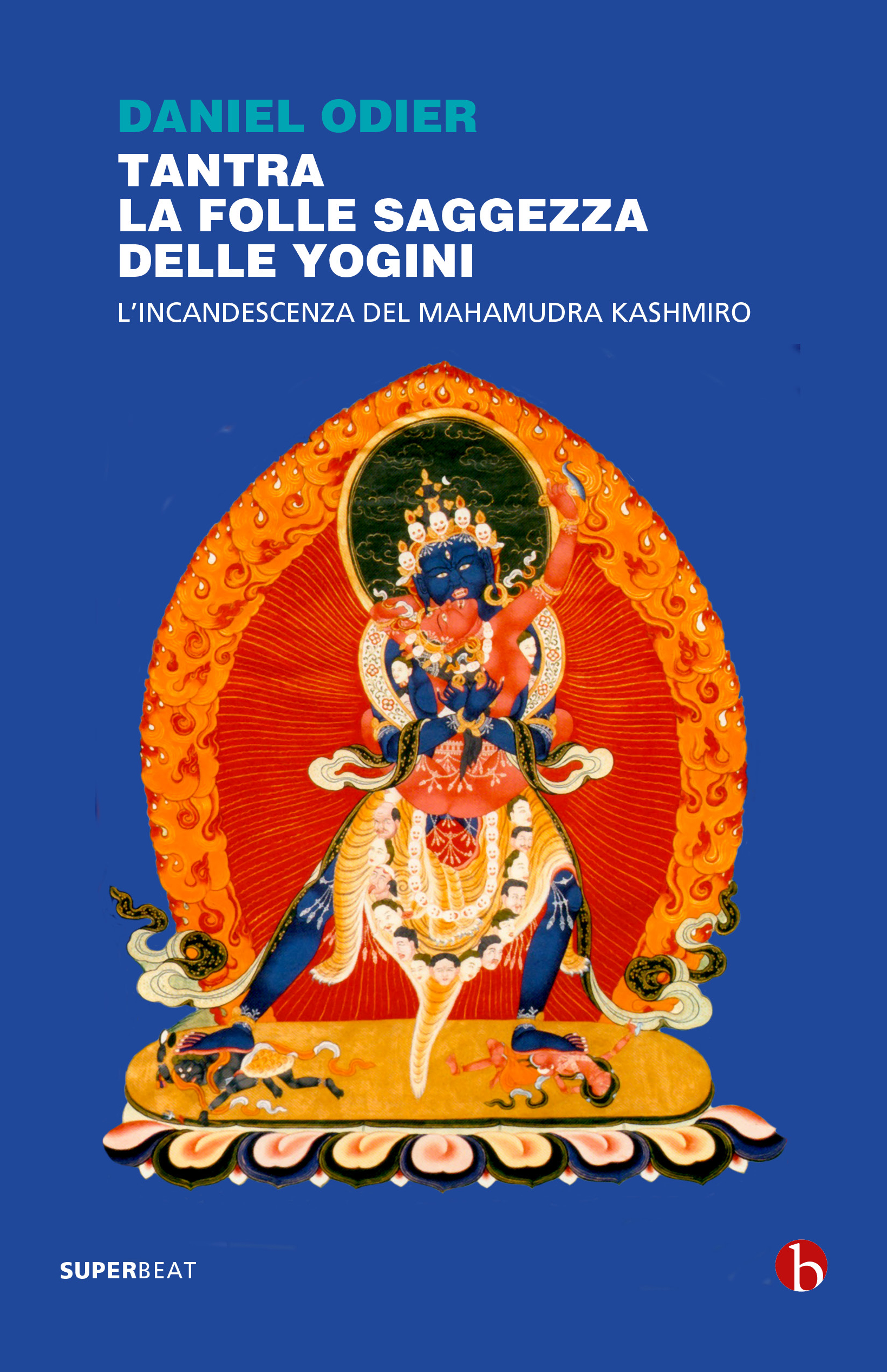 Tantra L initiation D un Occidental à L amour Absolu Daniel Odier Tantra Yoga Le Tantra De La Connaissance Suprême | freixenet.com