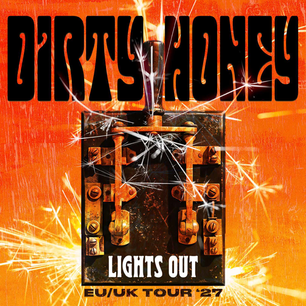 DIRTY HONEY Lights Out EU/UK Tour ‘27