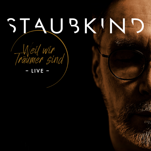 Staubkind Weil wir Träumer sind - Live