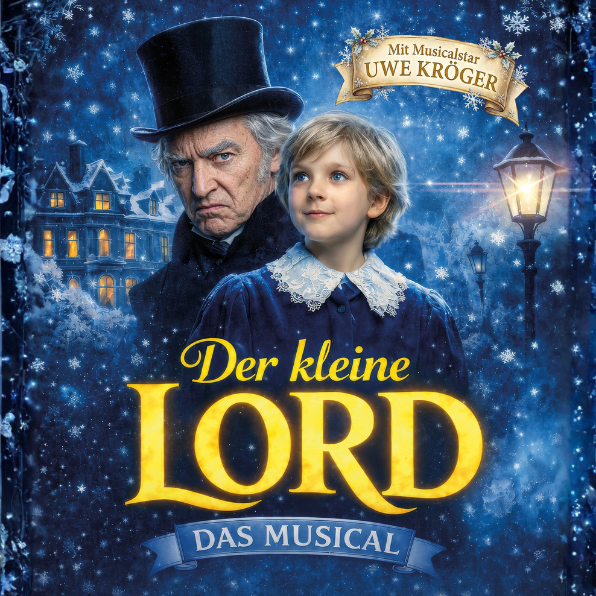 Der kleine Lord - Das Musical Mit Musicalstar Uwe Kröger