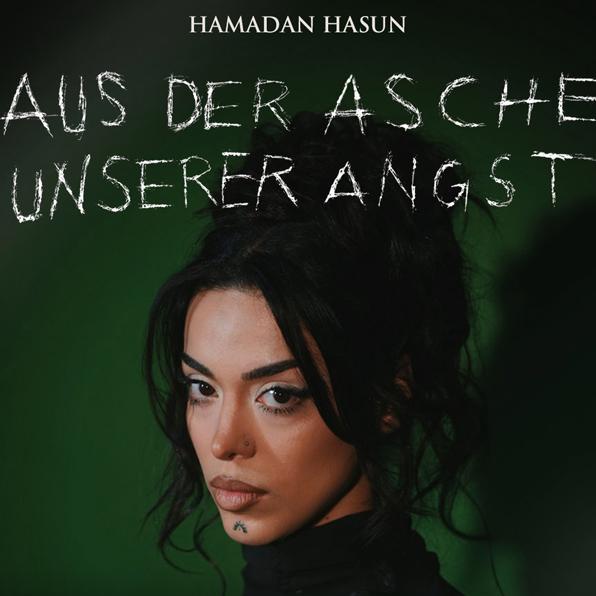 Hami Hasun Aus der Asche unserer Angst
