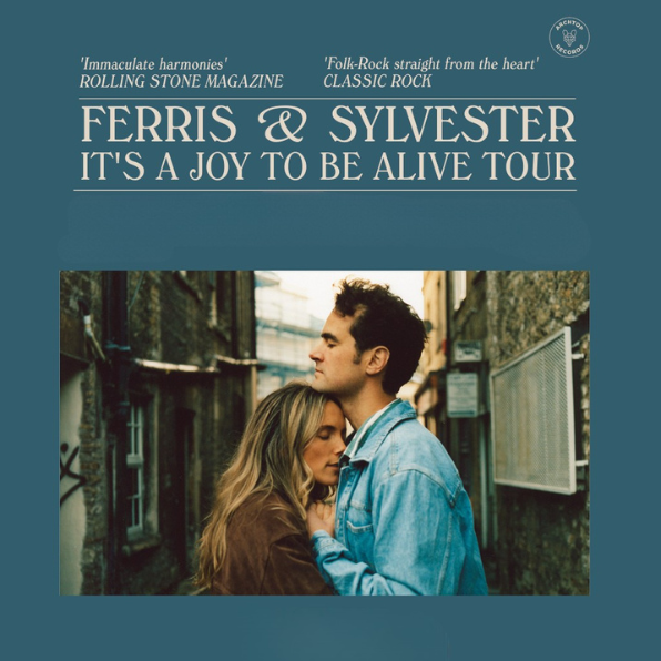 Ferris & Sylvester IT’S A JOY TO BE ALIVE TOUR
