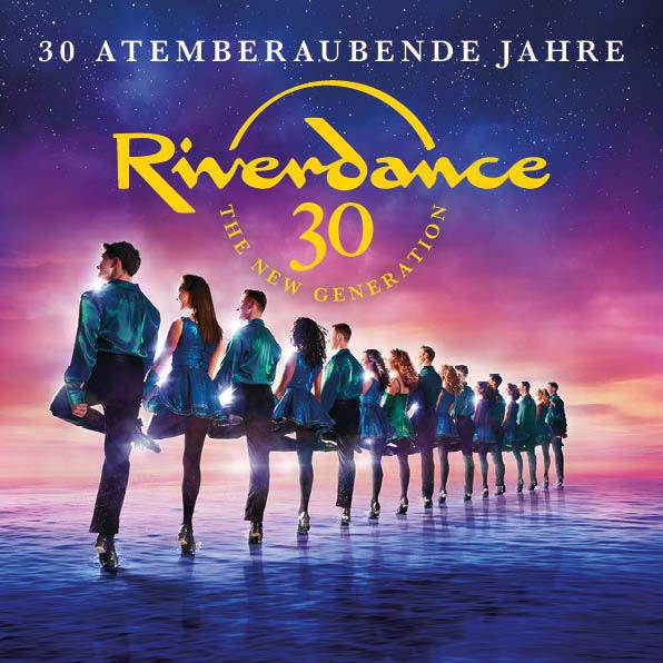 Riverdance 30 Jahre RIVERDANCE