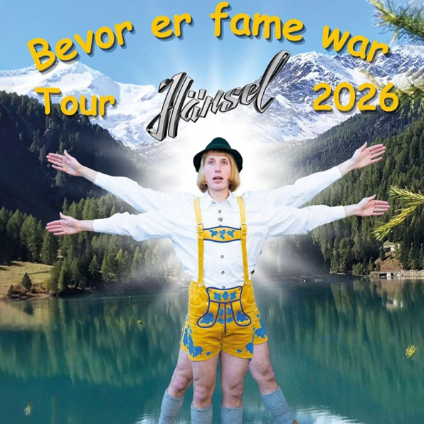 Hänsel Bevor-er-Fame-war-Tour