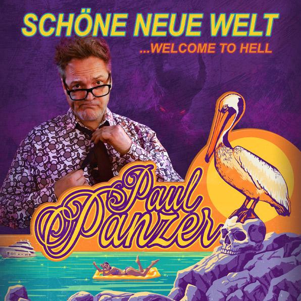 Paul Panzer Schöne neue Welt - welcome to hell