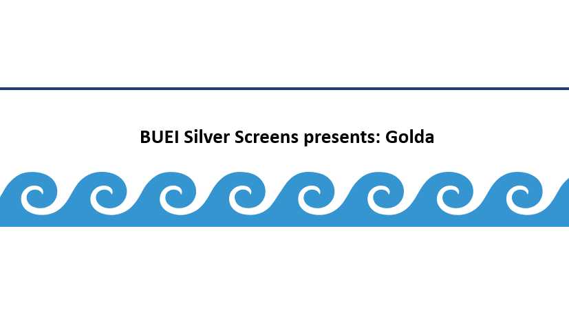 BUEI Silver Screens presents: Golda