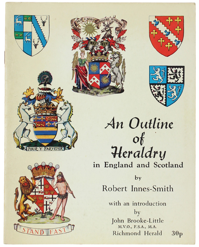 An Outline Of Heraldry In England And Scotland Innes Smith Robert 1973 Bergoglio Libri D Epoca