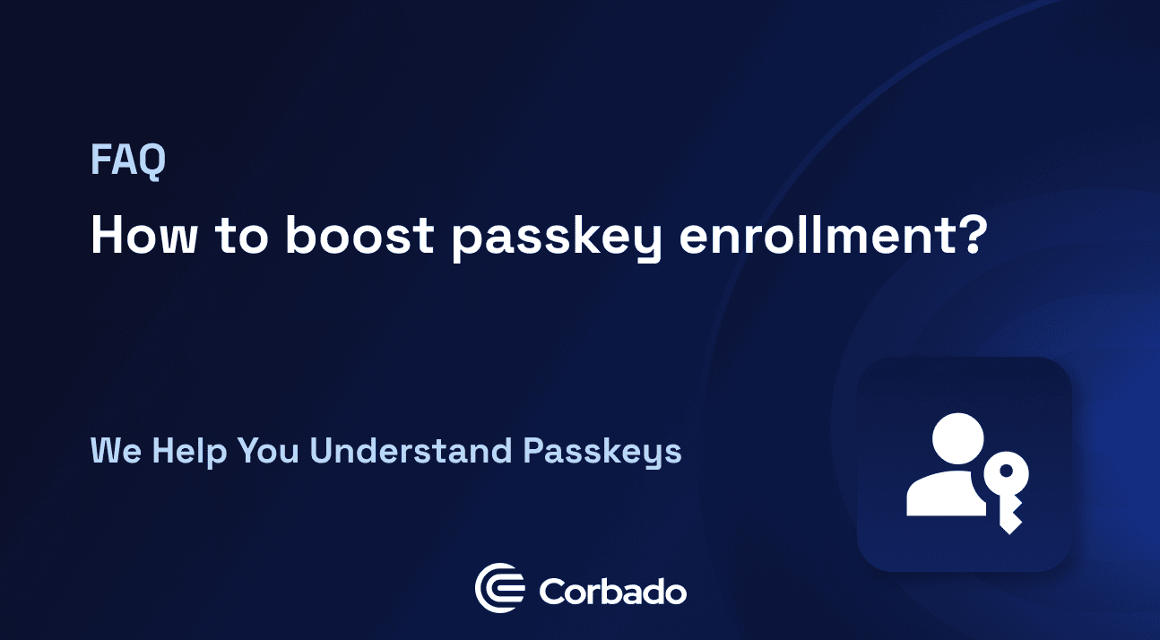 Password Enrollment Key How to boost passkey enrollment?